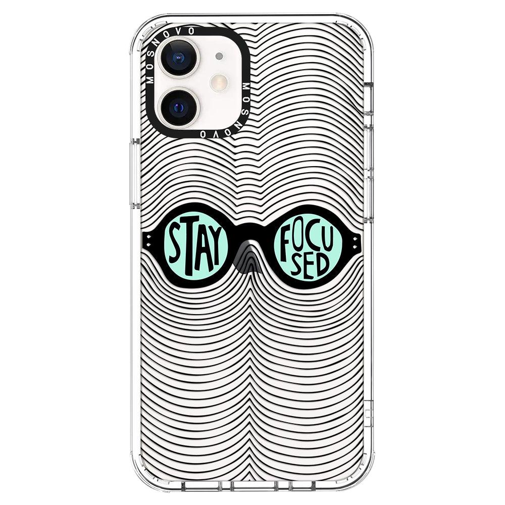 Stay Focus Phone Case - iPhone 12 Case