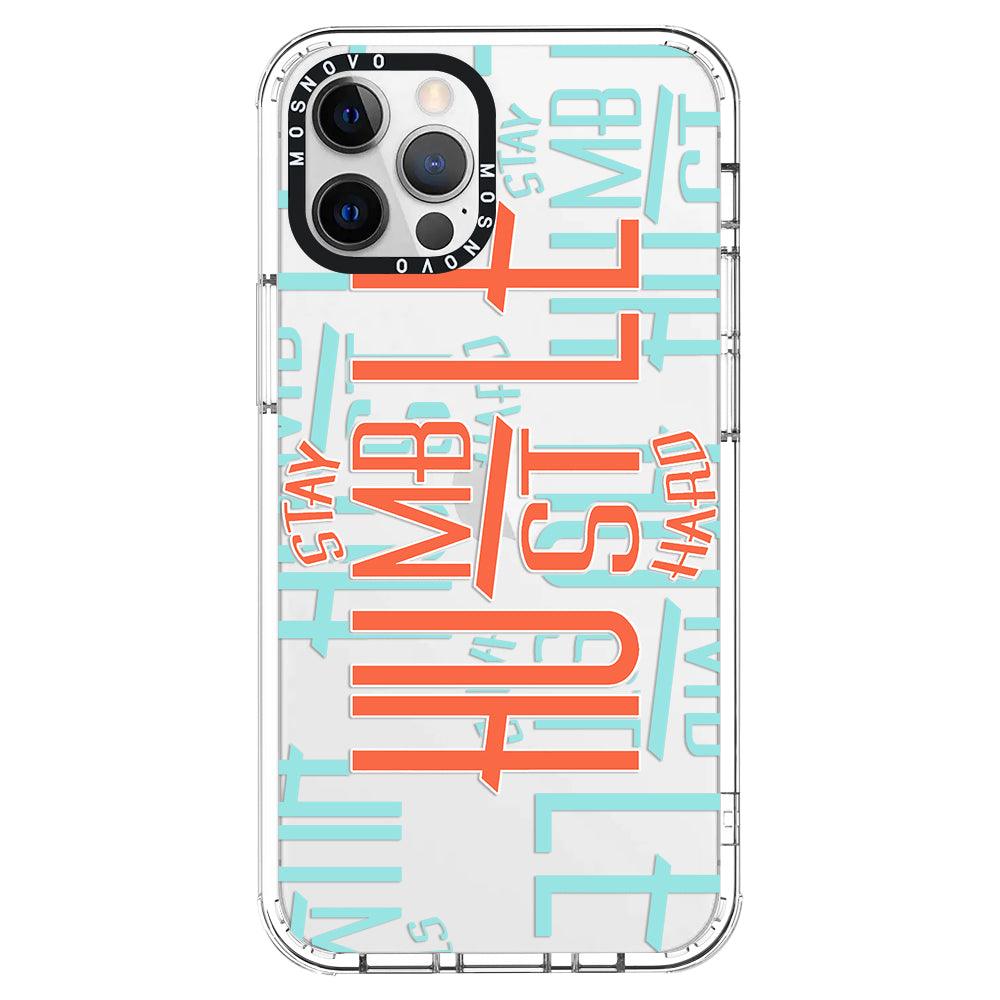 Stay Humble Hustle Hard Phone Case - iPhone 12 Pro Max Case