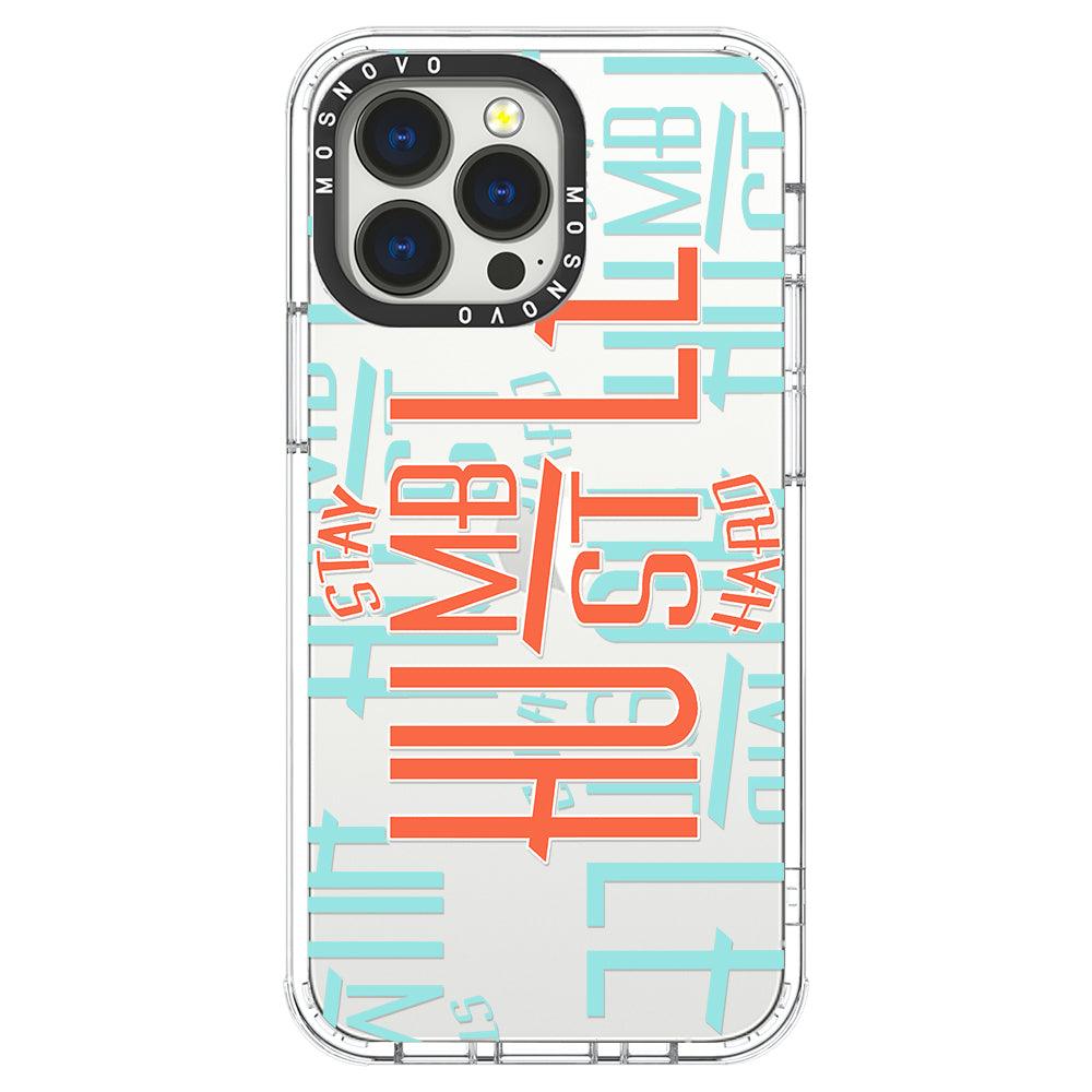 Stay Humble Hustle Hard Phone Case - iPhone 13 Pro Case