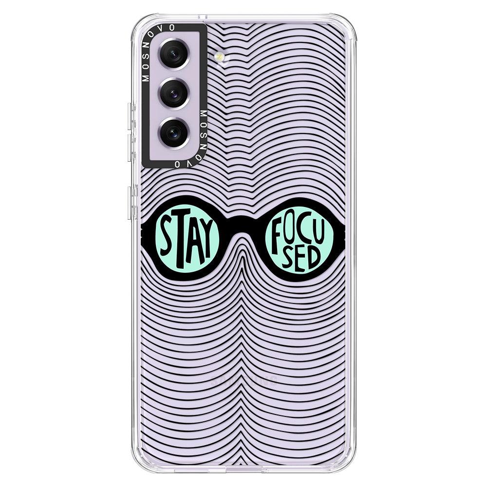 Stay Focus Phone Case - Samsung Galaxy S21 FE Case